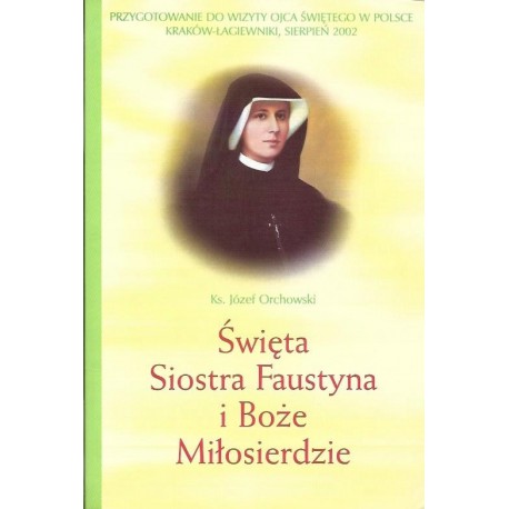 Q062. Św. Siostra Faustyna i Boże Miłosierdzie Orchowski