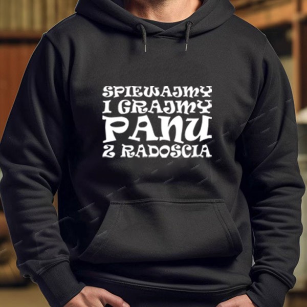 , ŚPIEWAJMY I GRAJMY PANU Z RADOŚCIĄ - BLUZA